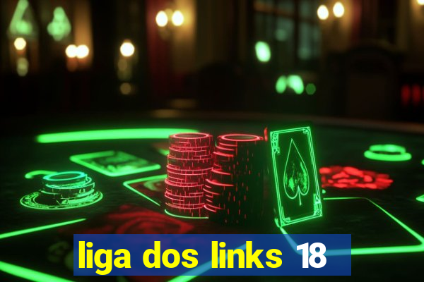 liga dos links 18